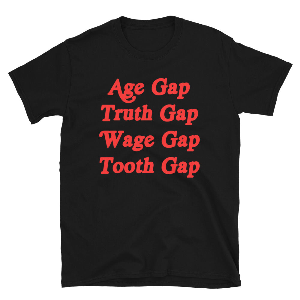 Age Gap, Truth Gap, Wage Gap, Tooth Gap.