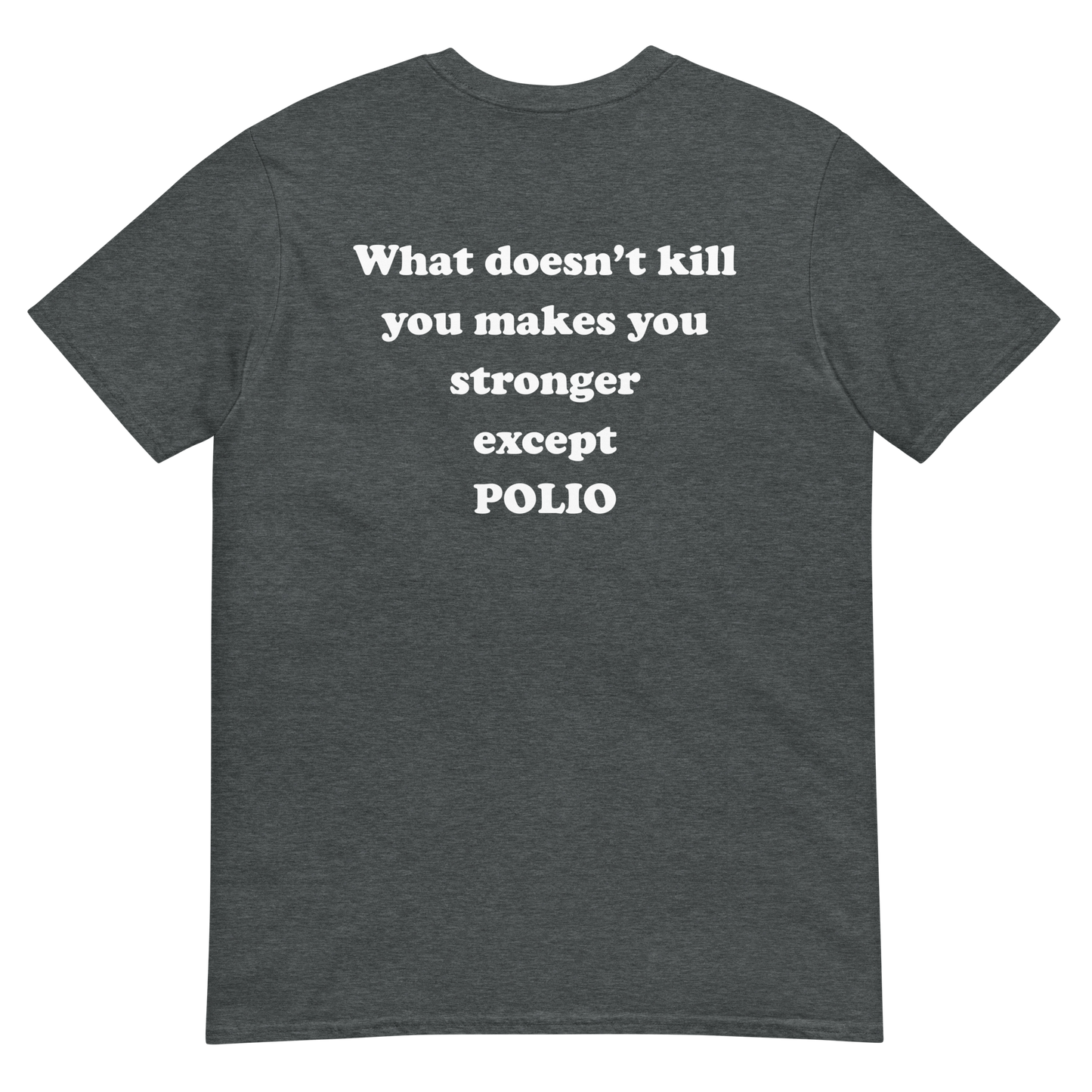What Doesn't Kill You Makes You Stronger Except Polio.