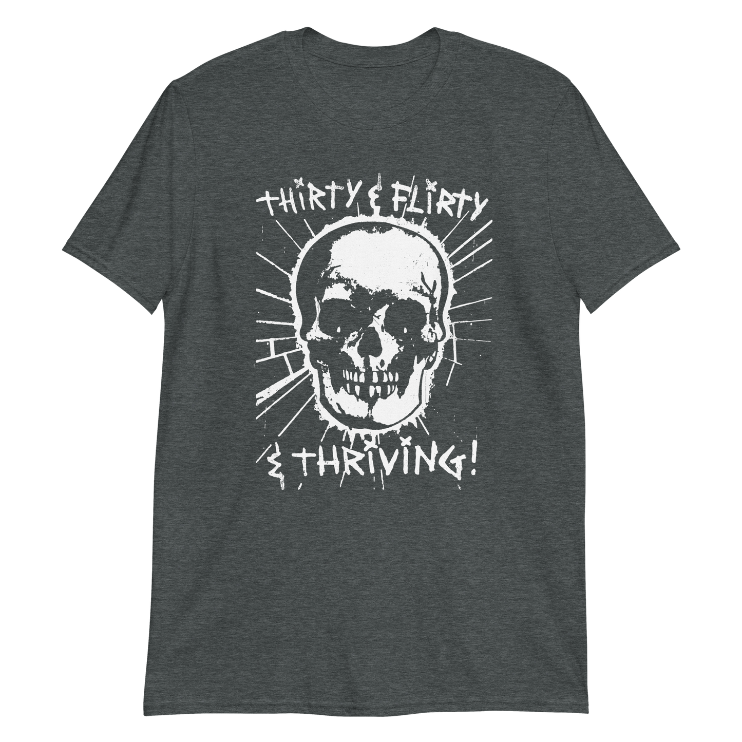 Thirty, Flirty and Thriving.