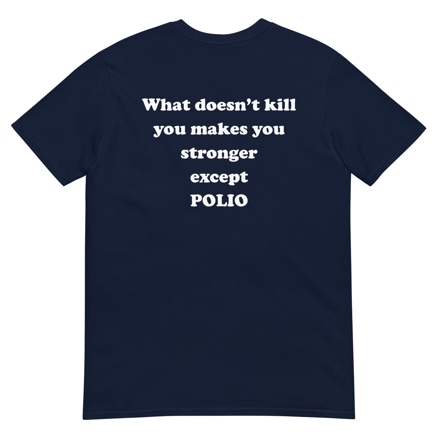 What Doesn't Kill You Makes You Stronger Except Polio.