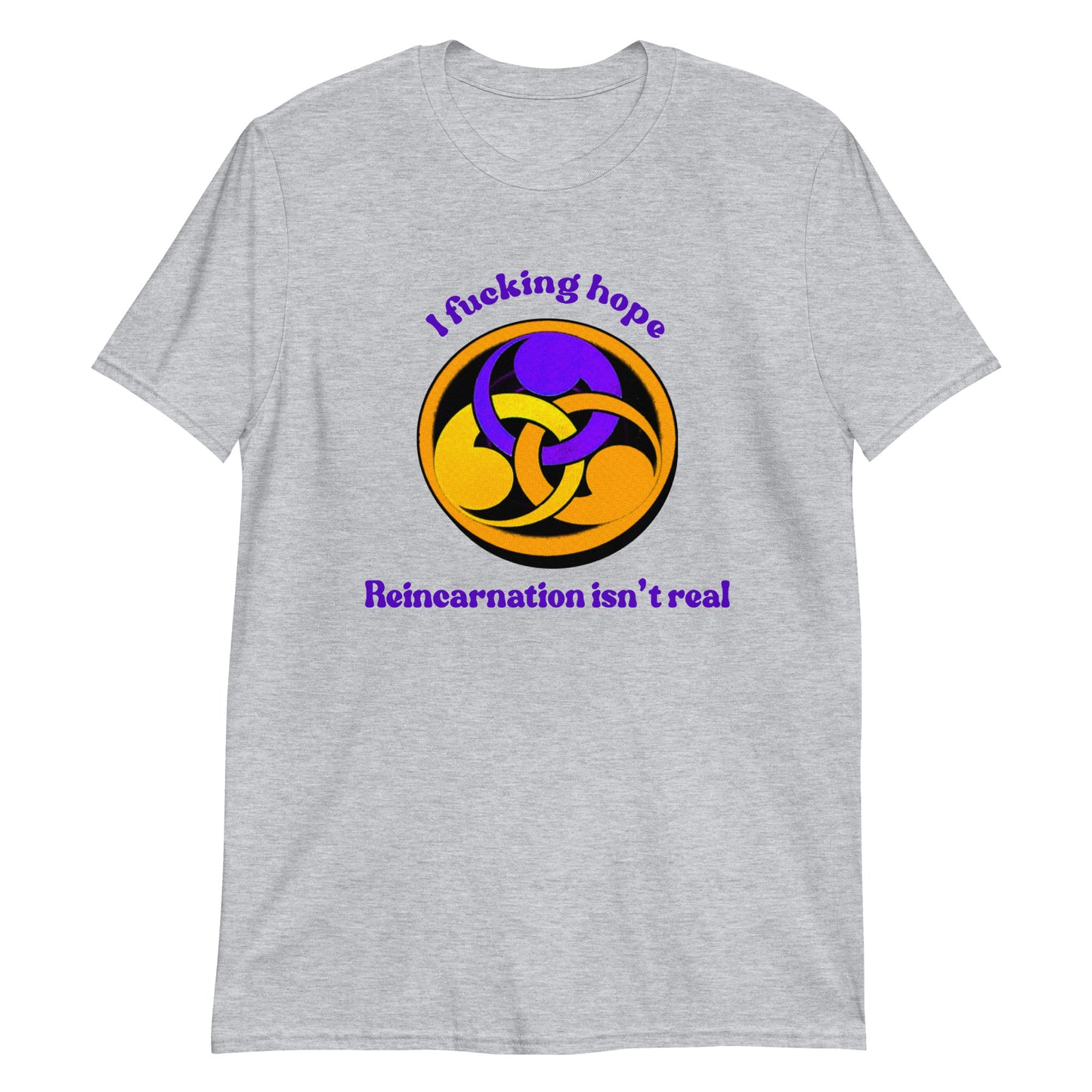 I fucking hope reincarnation isn't real.