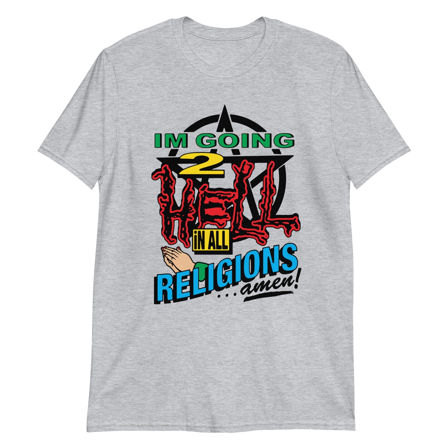 I'm going to hell in all religions.