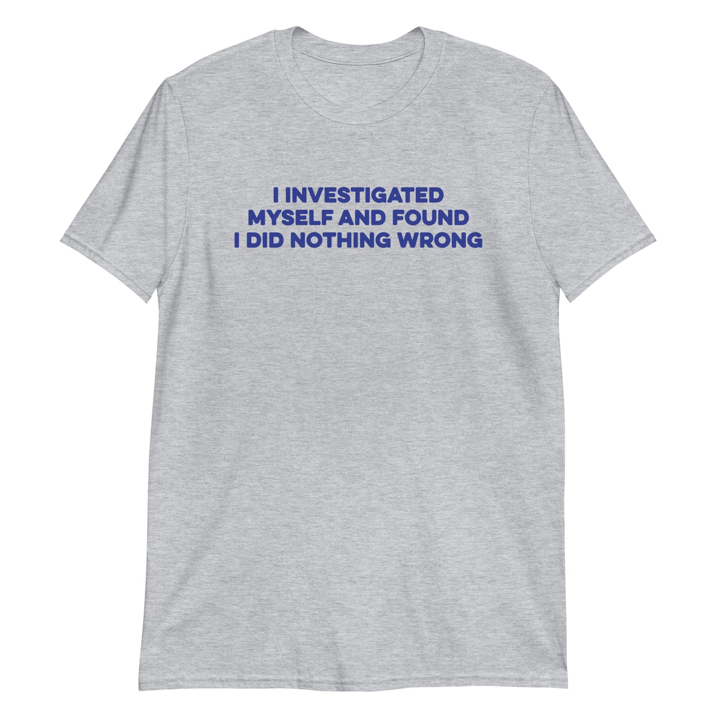 I Investigated Myself.