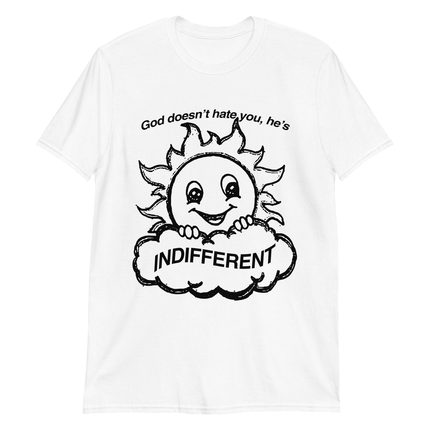 God Doesn't Hate You, He's Indifferent.