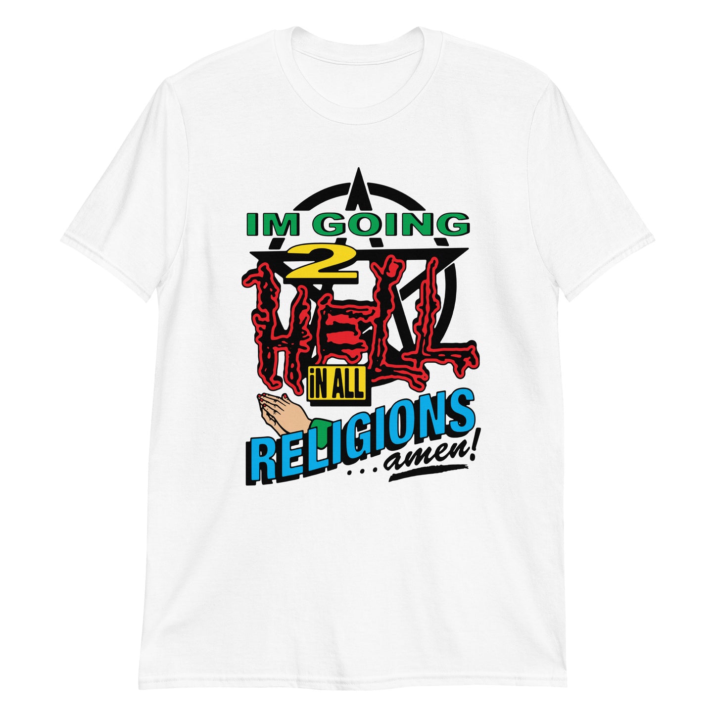 I'm going to hell in all religions.