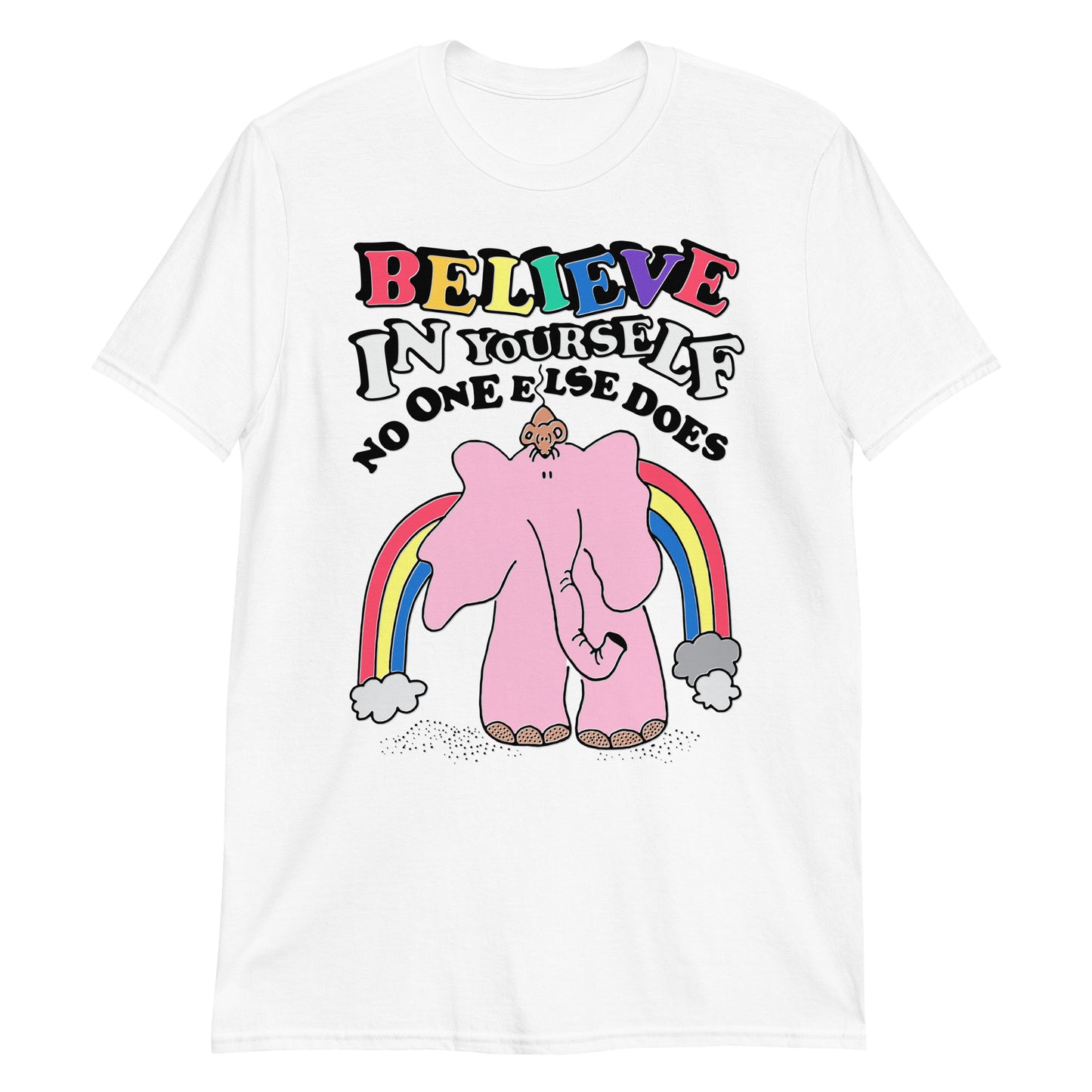 Believe in yourself, no one else does.