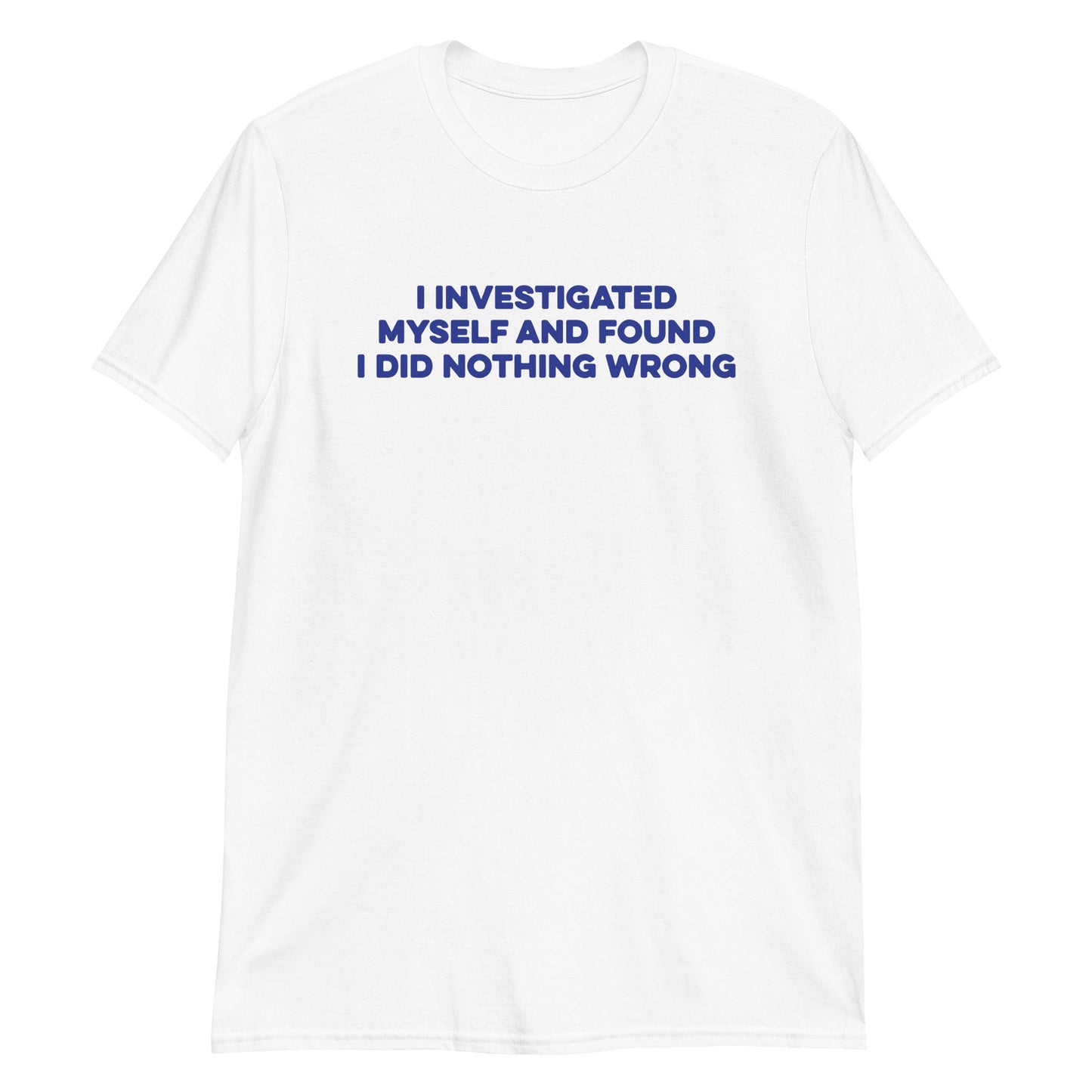 I Investigated Myself.