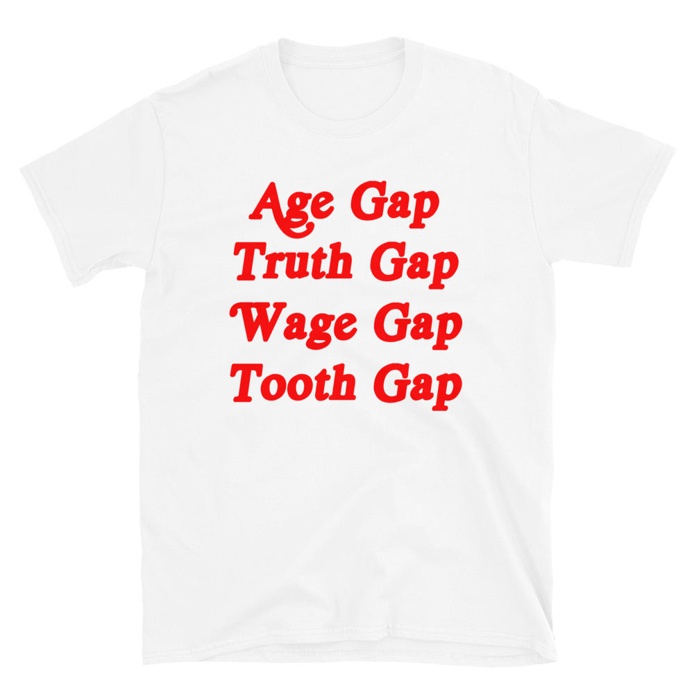 Age Gap, Truth Gap, Wage Gap, Tooth Gap.