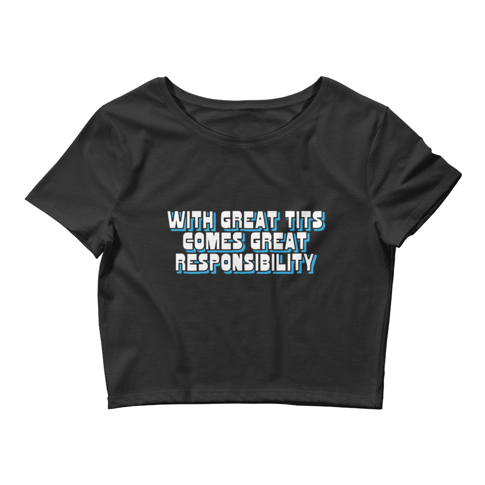 With Great Tits, Comes Great Responsibility Baby Tee.