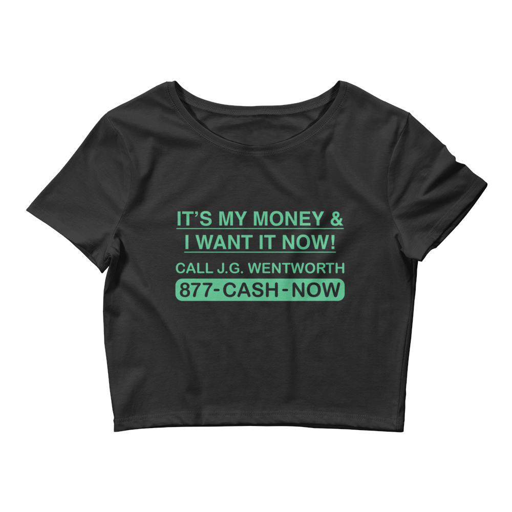 It's My Money & I Want It Now Baby Tee.