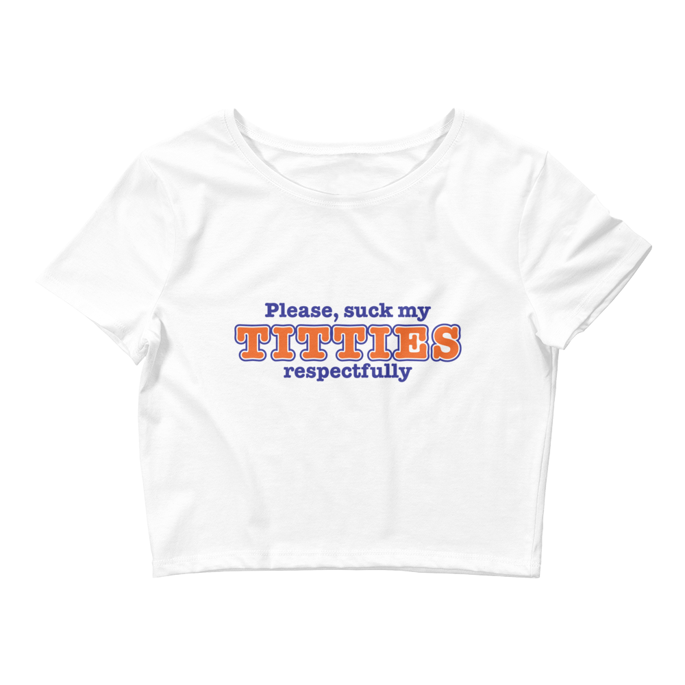 Please Suck My Titties (Respectfully) Baby Tee.