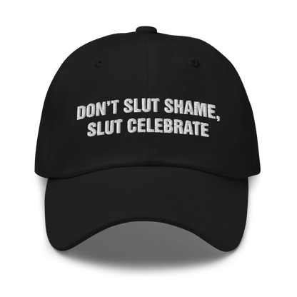 Don't Slut Shame, Slut Celebrate Hat.