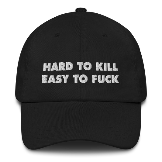 Hard To Love Easy To Fuck Hat.