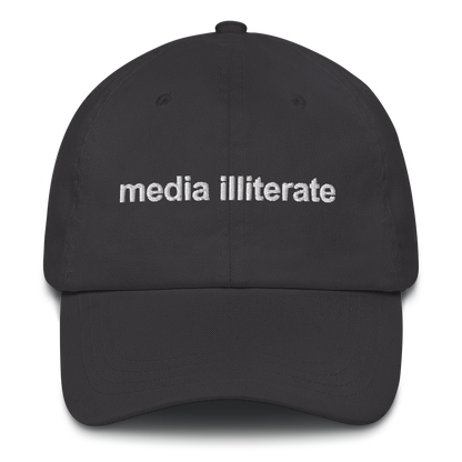 Media Illiterate Dad Hat.