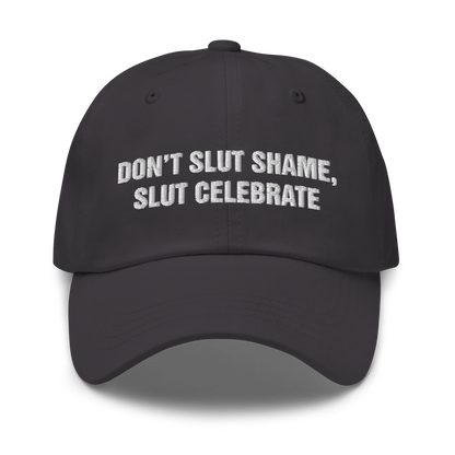 Don't Slut Shame, Slut Celebrate Hat.