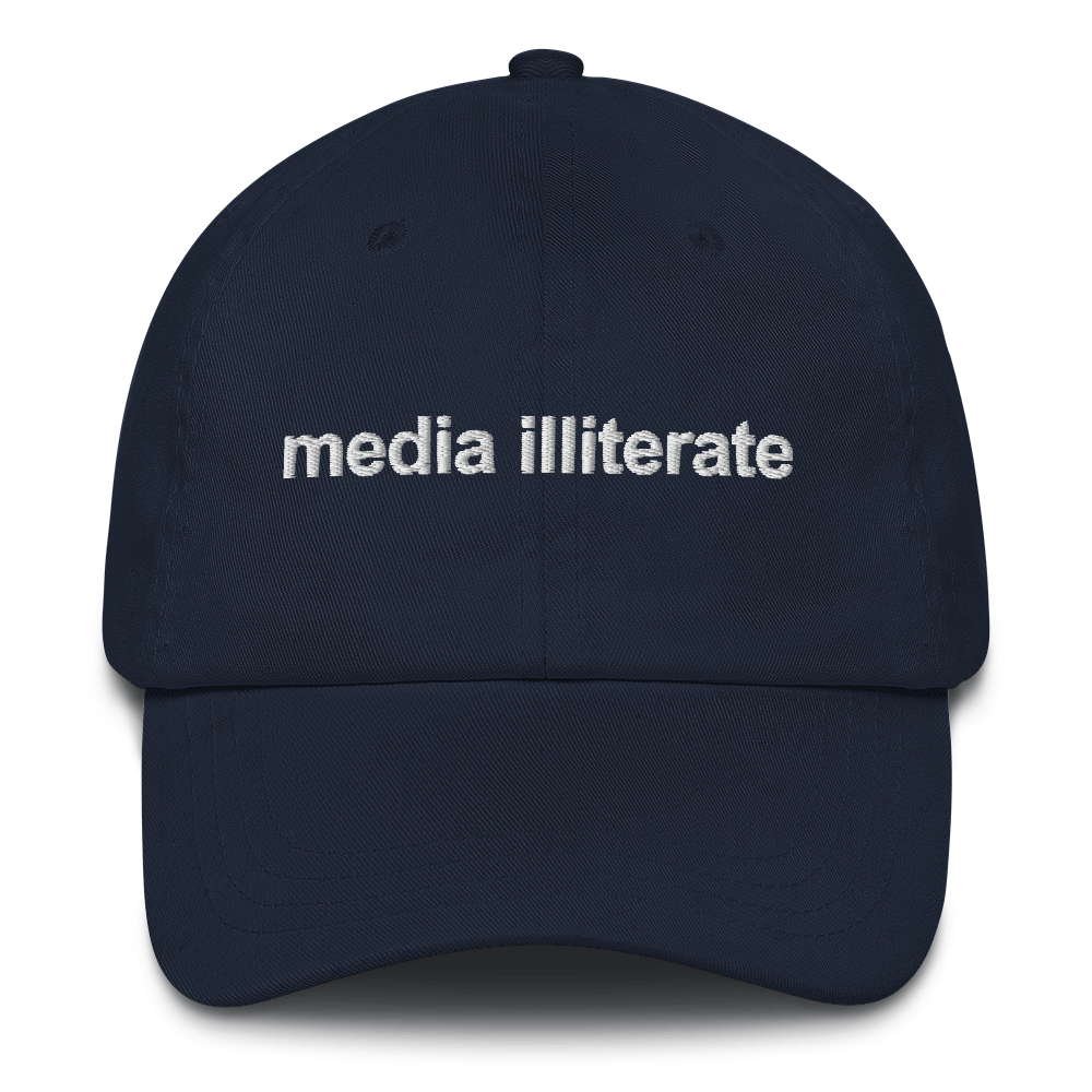 Media Illiterate Dad Hat.