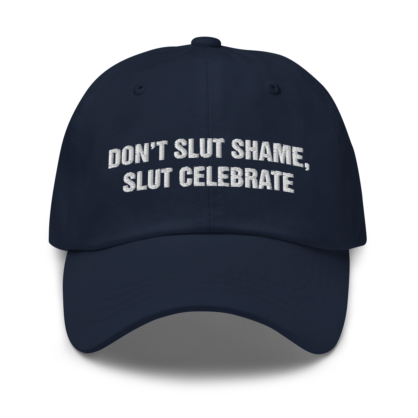 Don't Slut Shame, Slut Celebrate Hat.