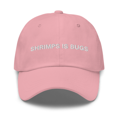 Shrimps Is Bugs Hat.