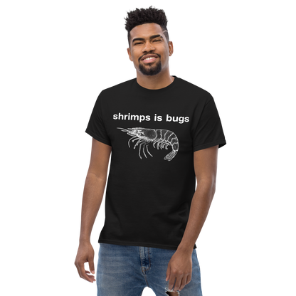 Shrimps Is Bugs.