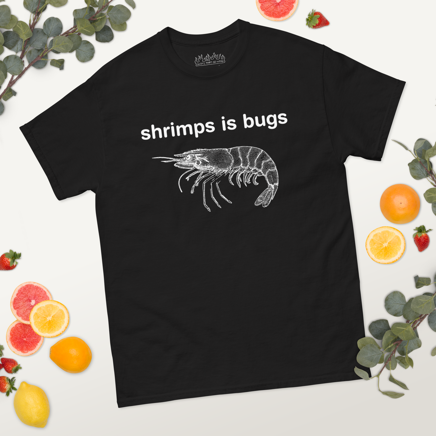 Shrimps Is Bugs.