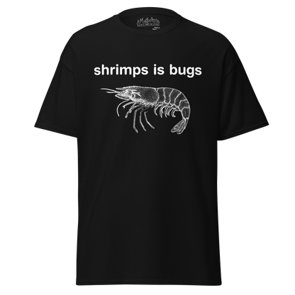 Shrimps Is Bugs.