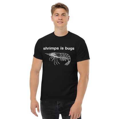 Shrimps Is Bugs.