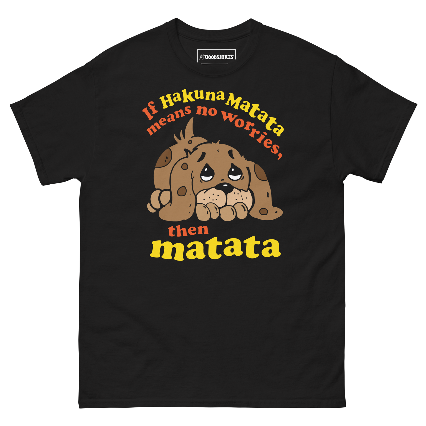 If Hakuna Matata Means No Worries, Then Matata.