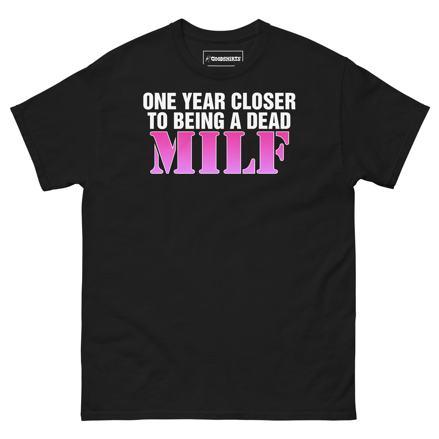 One Year Closer To Being A Dead MILF.