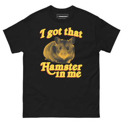 I Got That Hamster In Me.