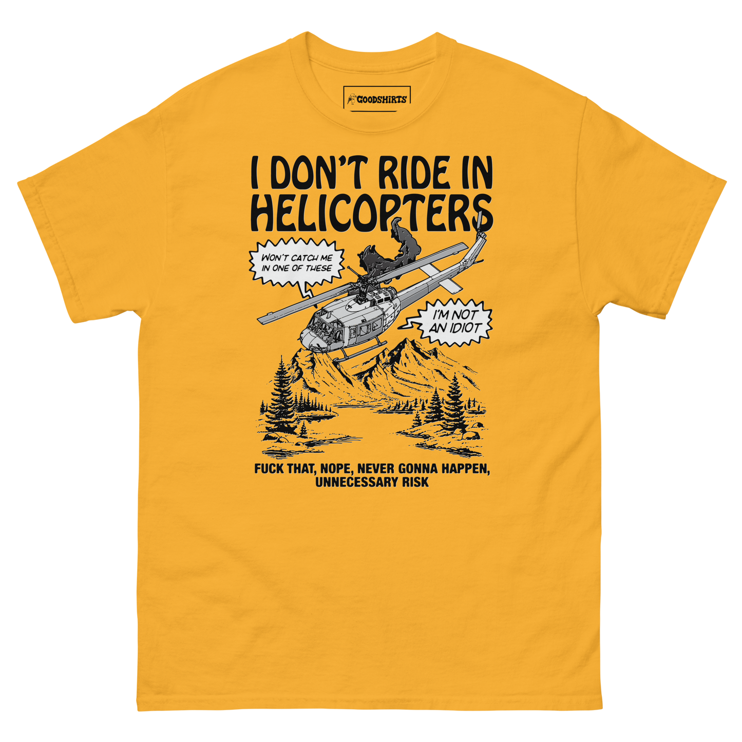 I Don't Ride In Helicopters.