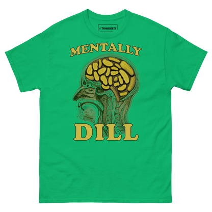 Mentally Dill.