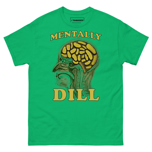 Mentally Dill.