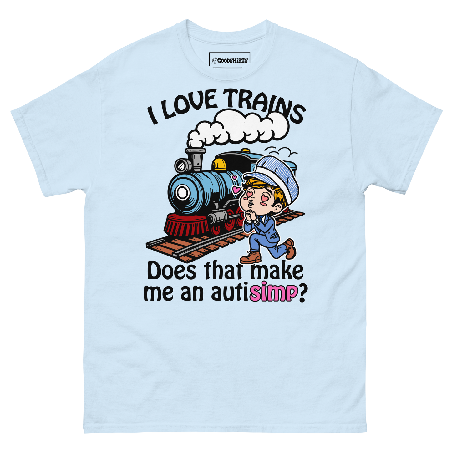 I Love Trains Does That Make Me An Autisimp?