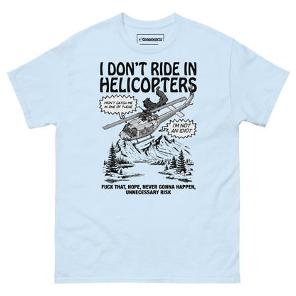 I Don't Ride In Helicopters.