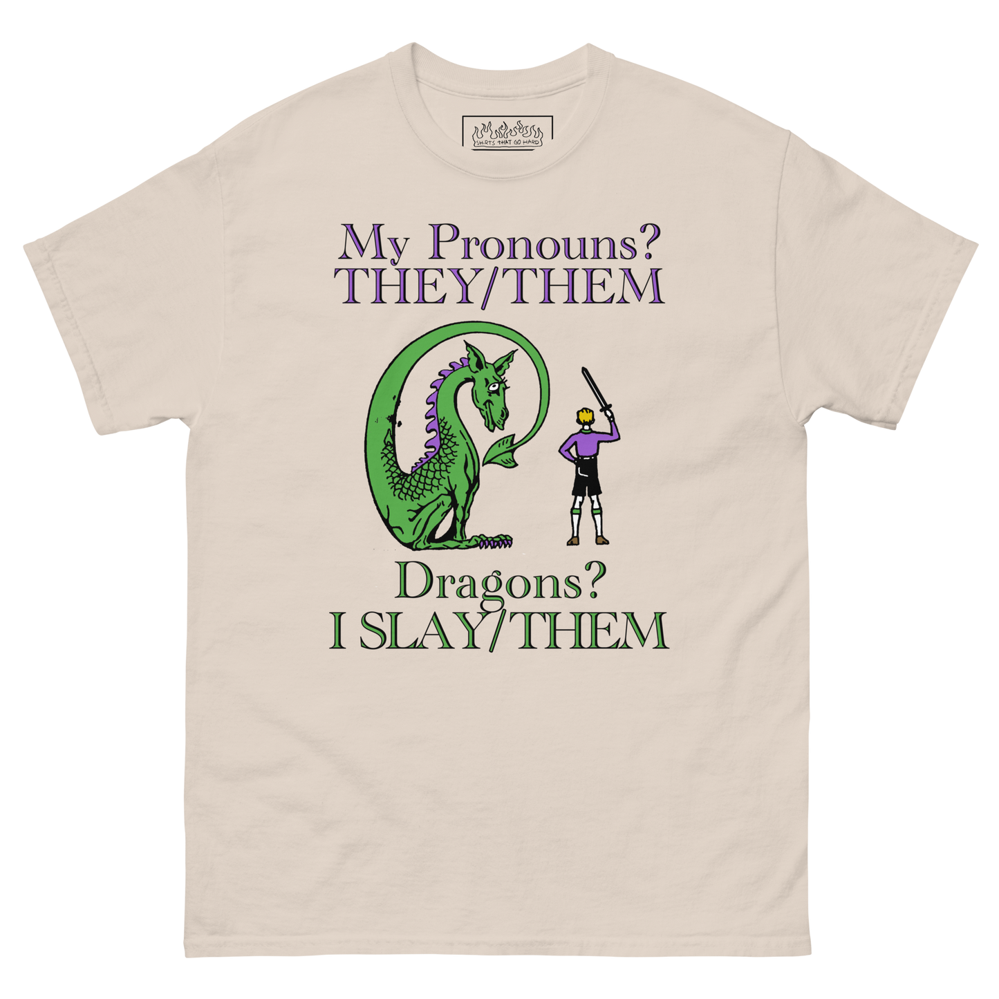 My Pronouns? They/Them. Dragons? I Slay/Them.