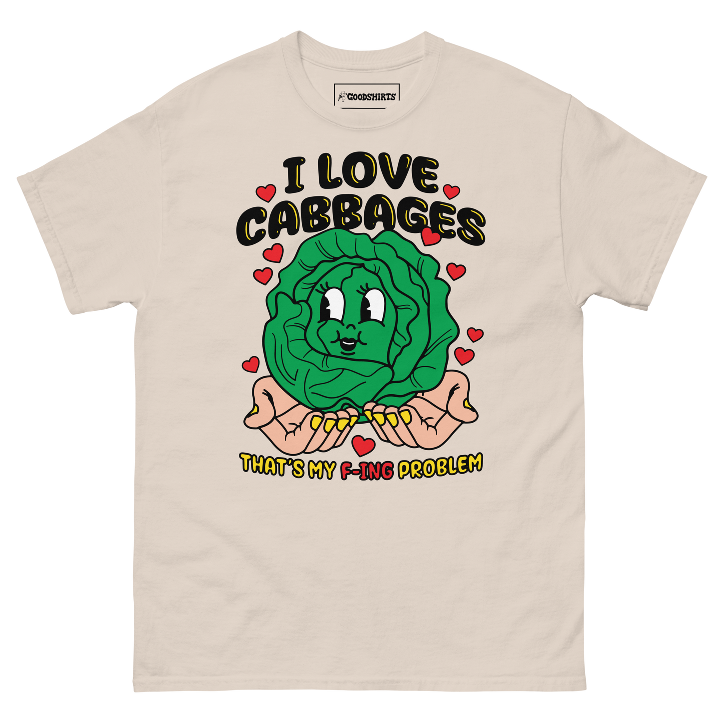 I Love Cabbages That's My F-ing Problem.