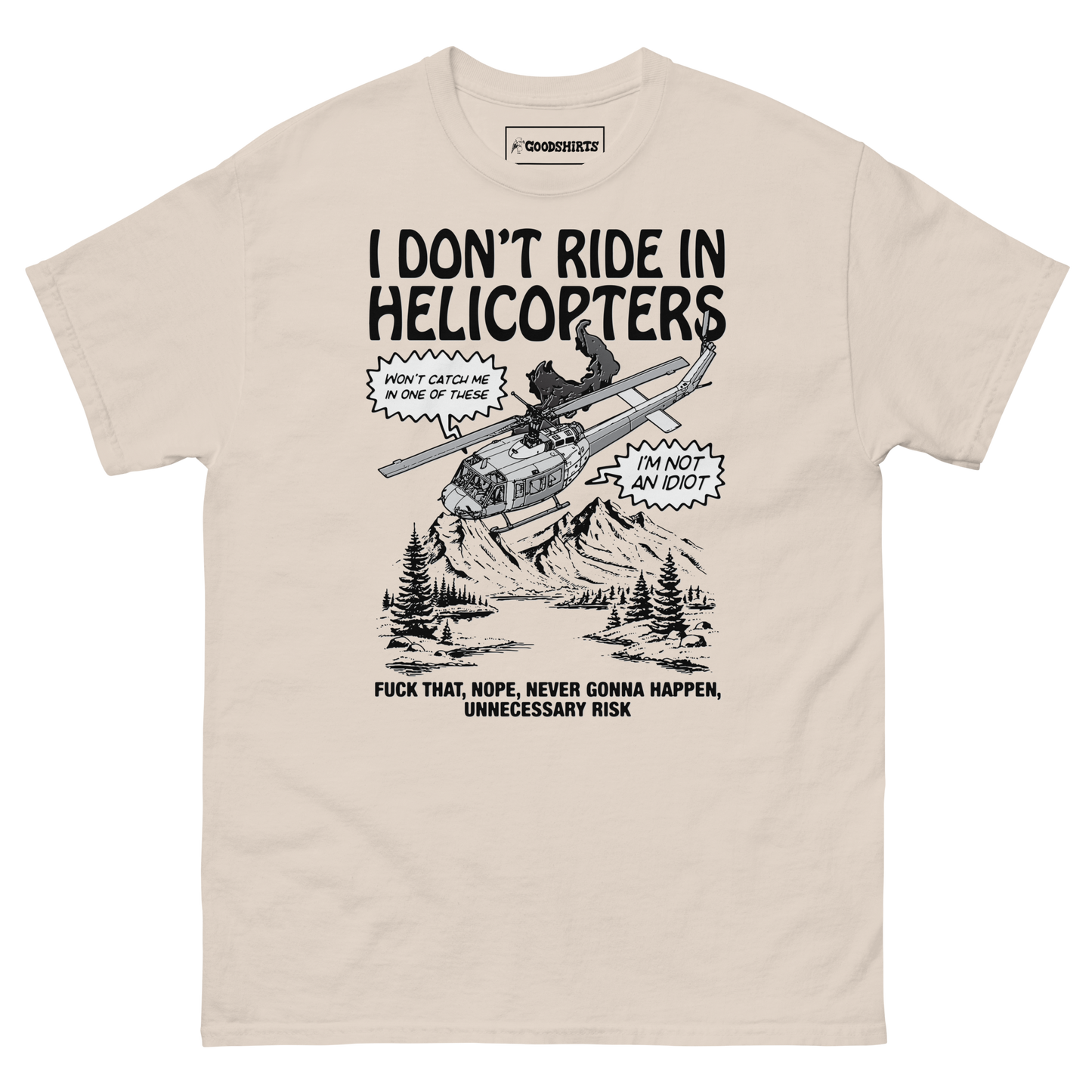 I Don't Ride In Helicopters.