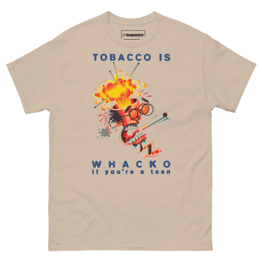 Tobacco Is Whacko If You're A Teen.