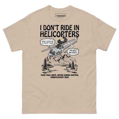 I Don't Ride In Helicopters.