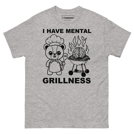 I Have Mental Grillness.