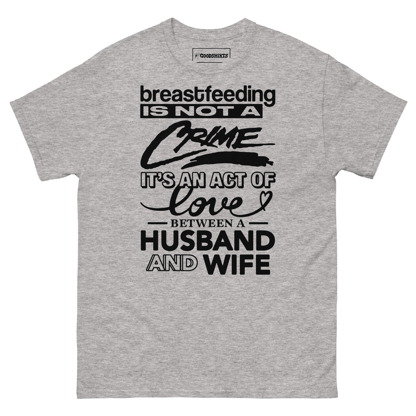 Breastfeeding Is Not A Crime It's An Act Of Love Between A Husband And Wife.