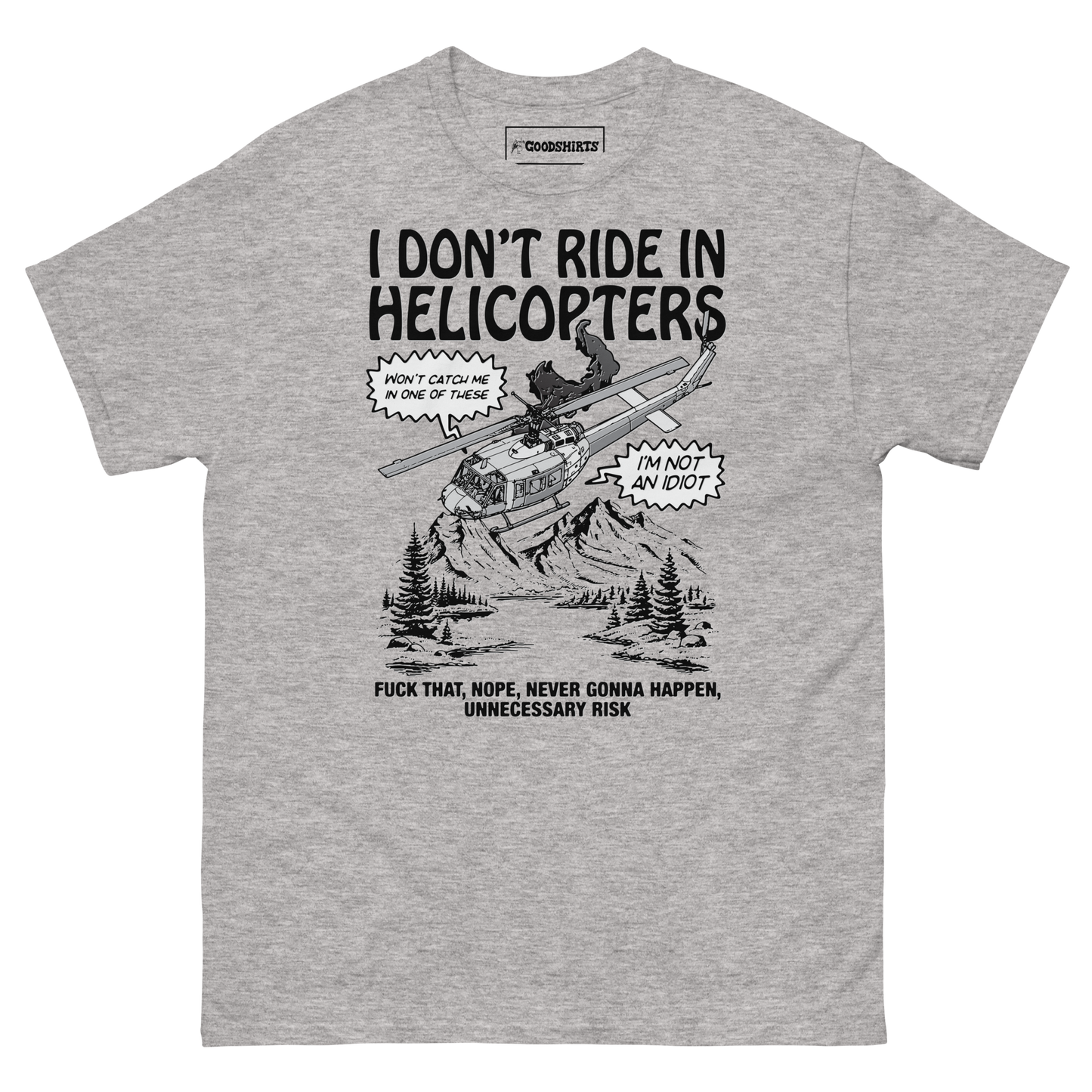 I Don't Ride In Helicopters.