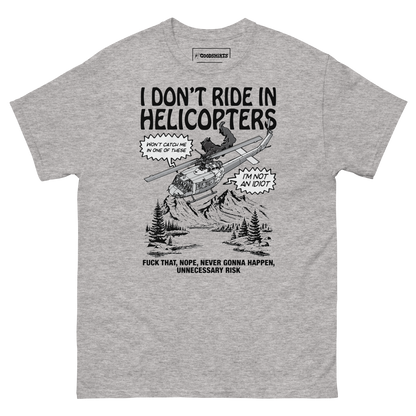 I Don't Ride In Helicopters.