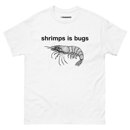 Shrimps Is Bugs.