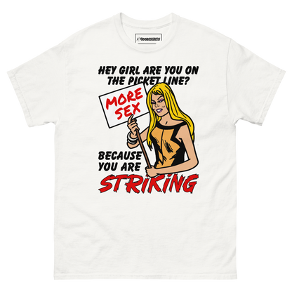 Hey Girl Are You On The Picket Line? Because You Are Striking.