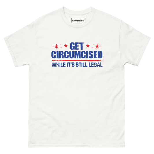 Get Circumcised While It's Still Legal.