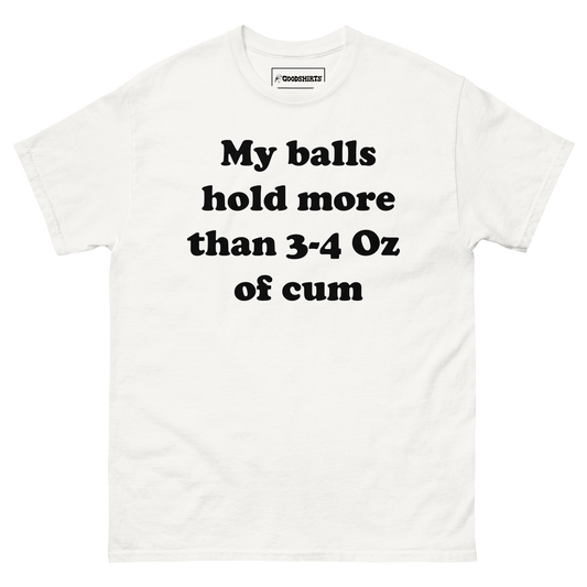 My Balls Hold More Than 3-4 Oz Of Cum.