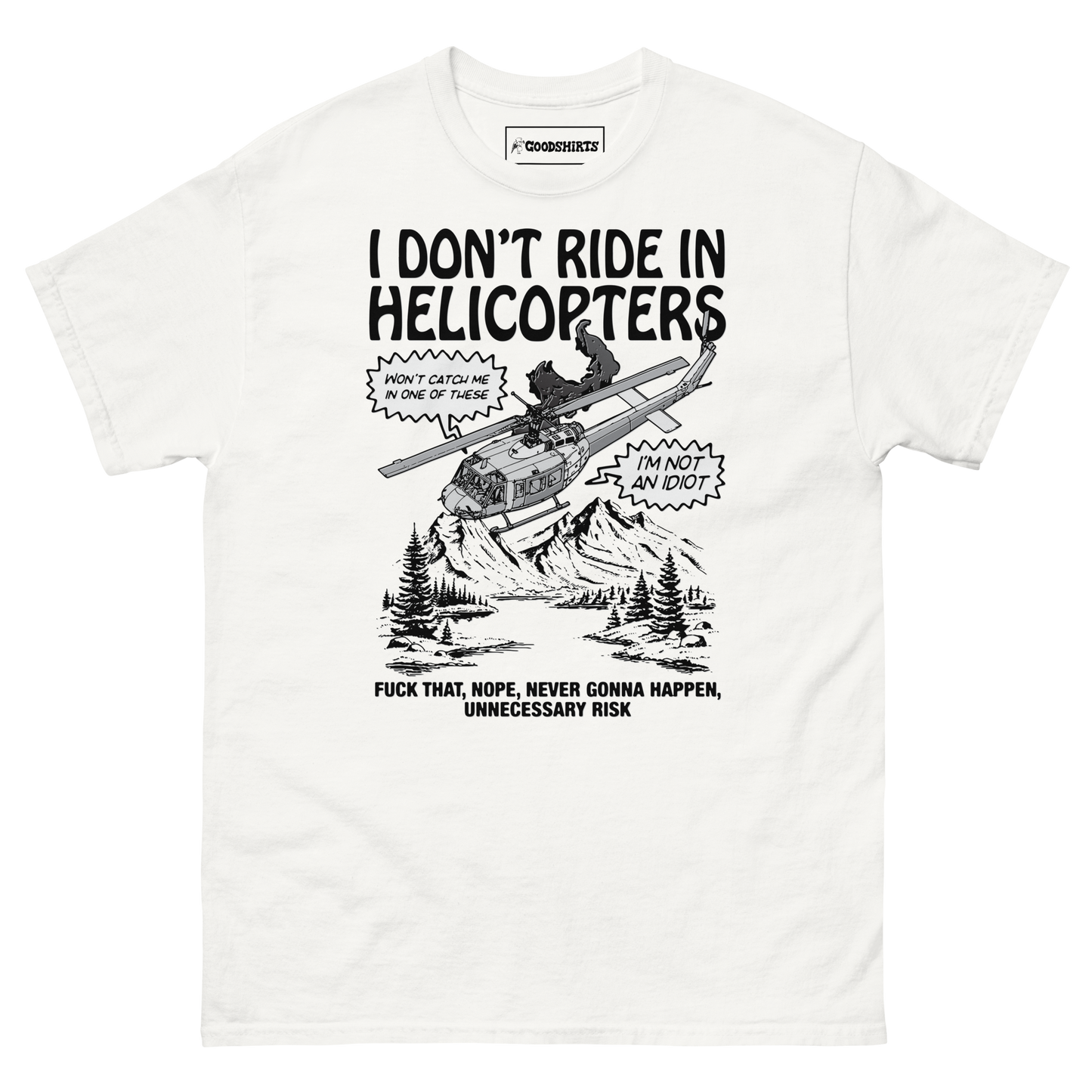 I Don't Ride In Helicopters.