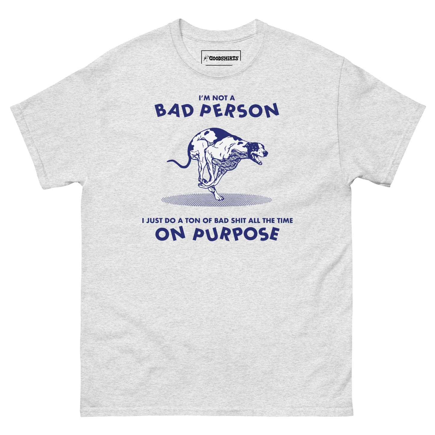 I'm Not A Bad Person I Just Do A Ton Of Bad Shit All The Time On Purpose by Renaissance Man.