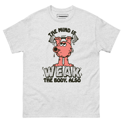 The Mind Is Weak. The Body, Also by Renaissance Man.